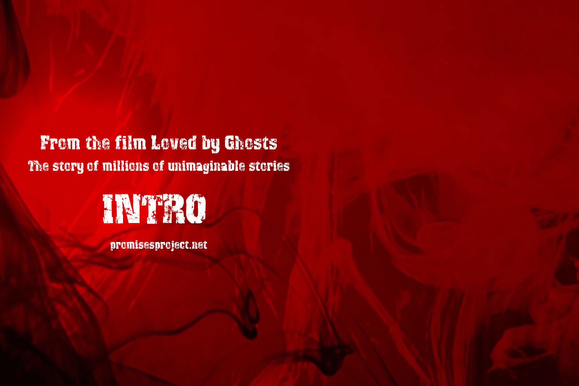 Intro - from the film 'Loved by Ghosts'