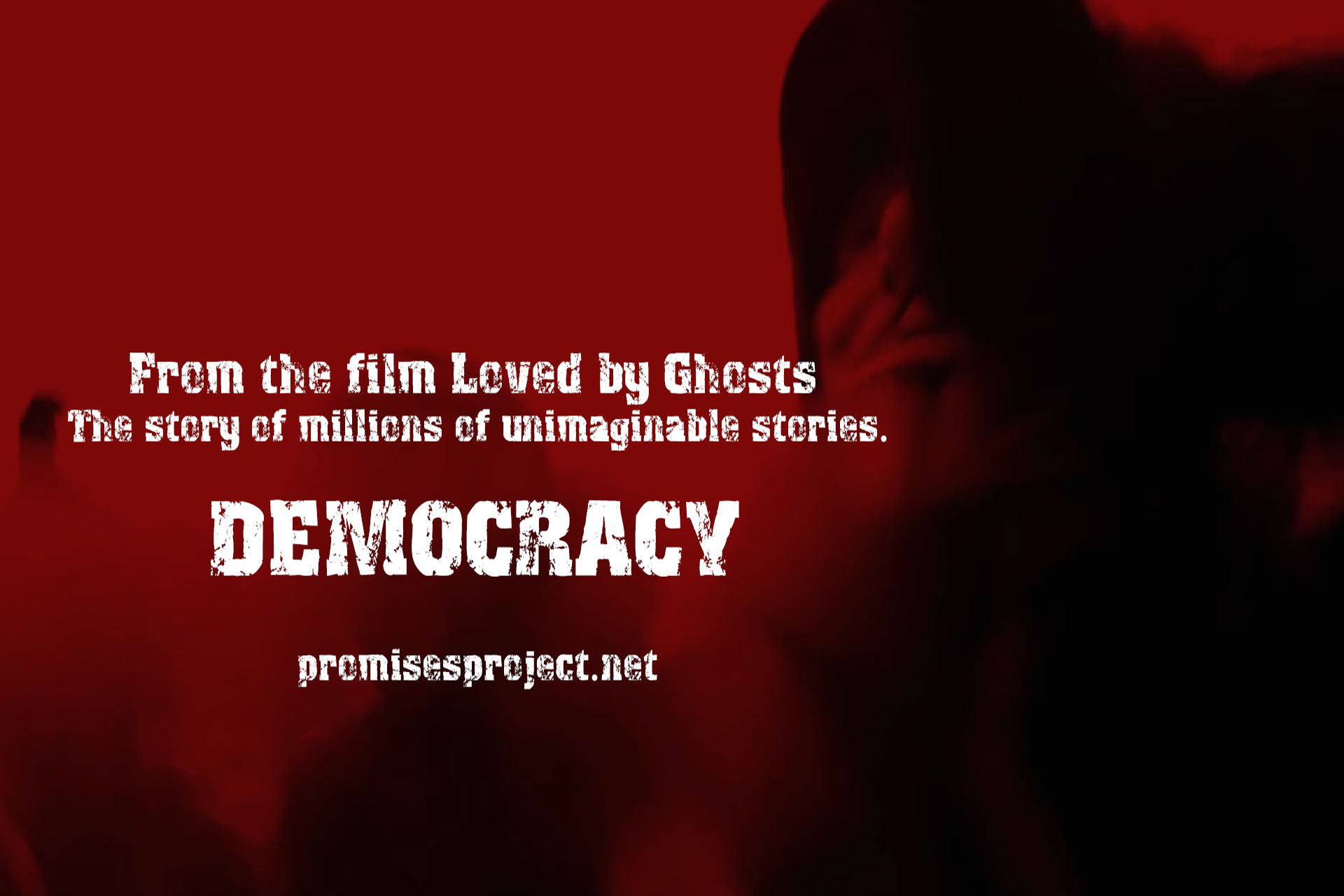 Democracy - from the film 'Loved by Ghosts'