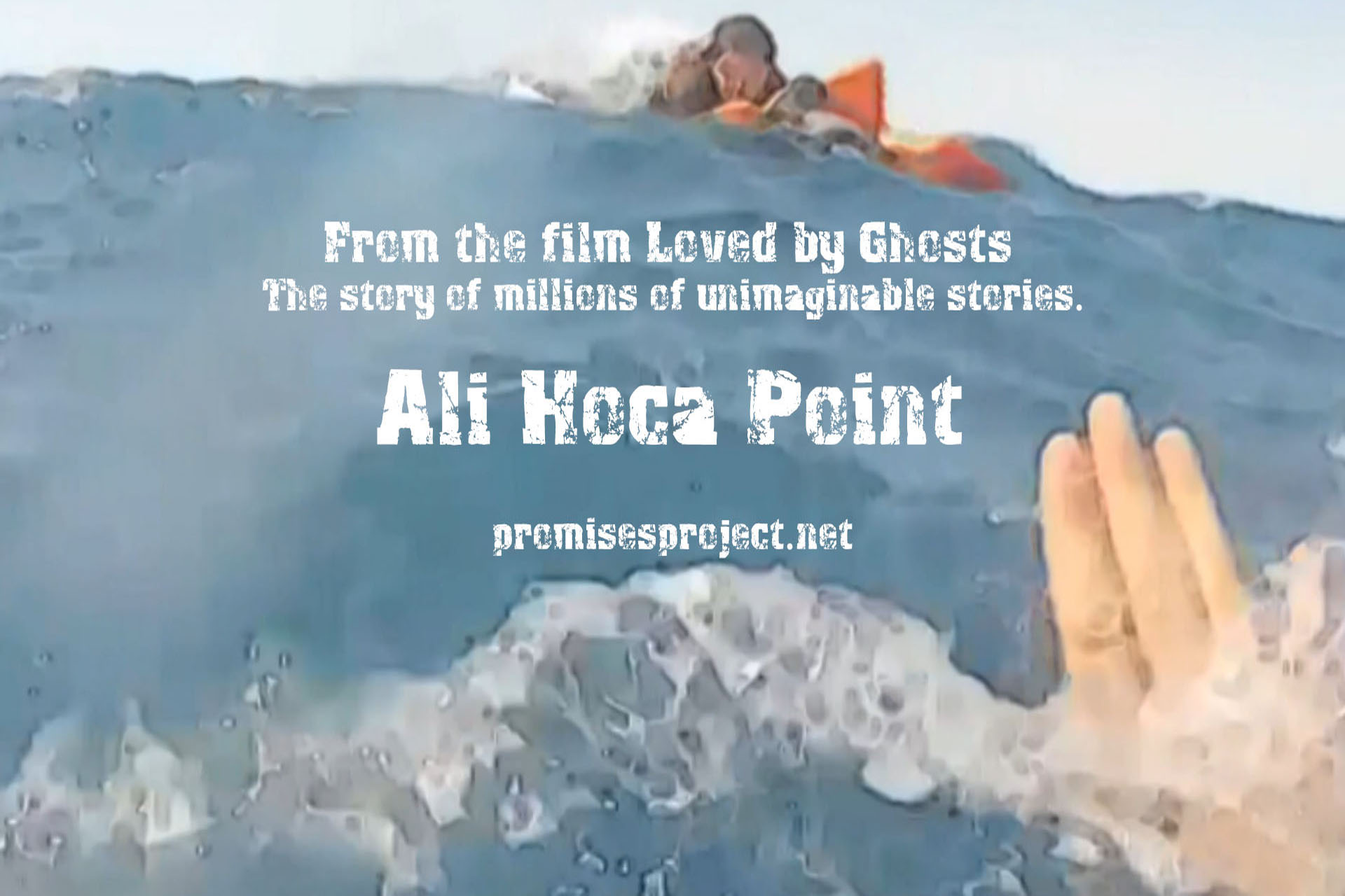 Ali Hoca Point - from the film 'Loved by Ghosts'