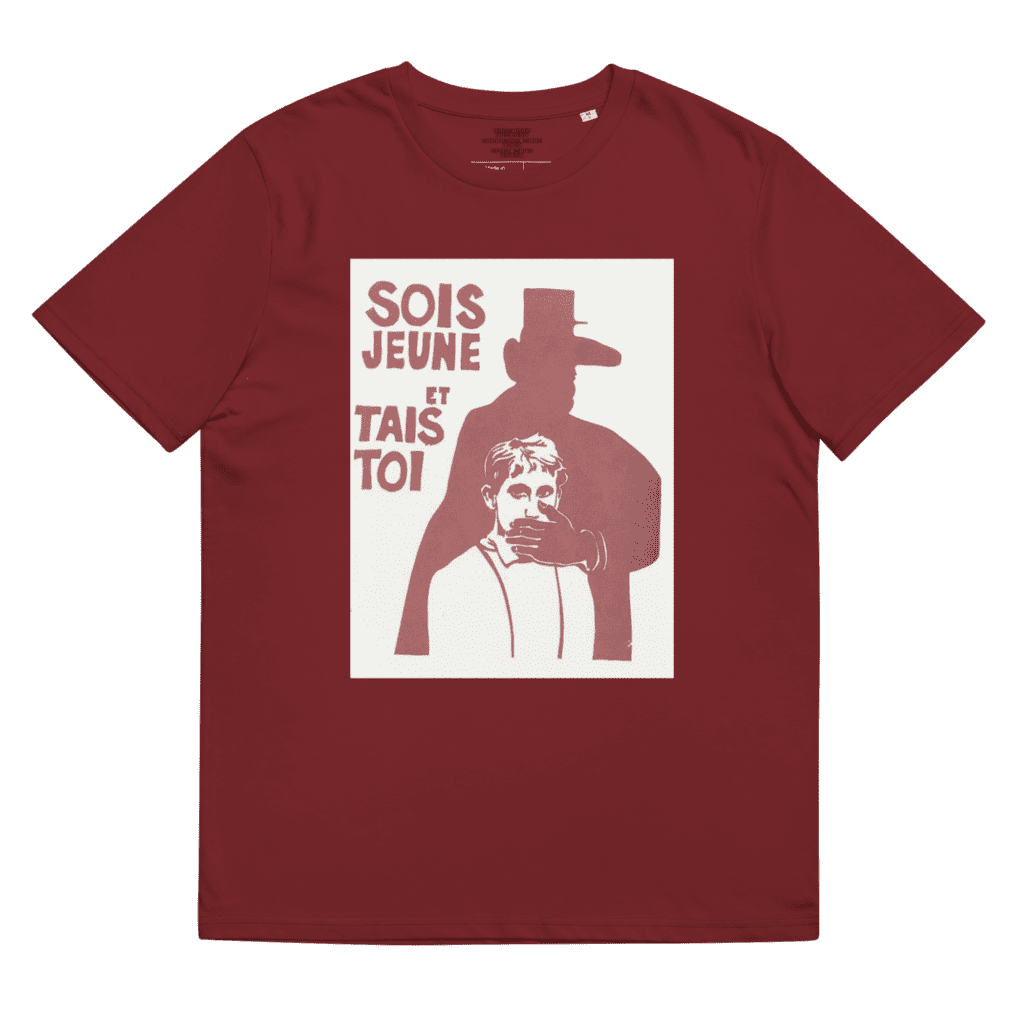 Sois Jeune et tais toi - Be Young and Shut Up - Unisex organic cotton t-shirt available at souled-out,world