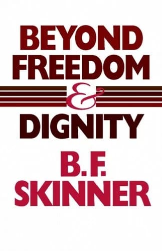 Beyond Freedom and Dignity by B F Skinner
