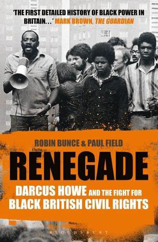 Renegade The Life and Times of Darcus Howe available at Promises Books