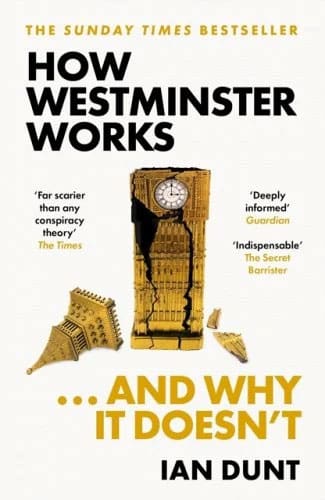 How Westminster Works ..and Why it Doesn't available at Promises Books