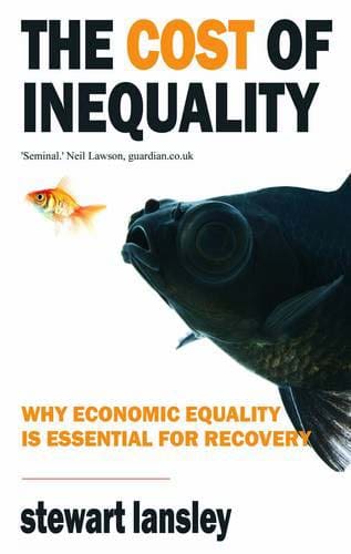 The Cost of Inequality by Stewart Lansley available at Promises Books