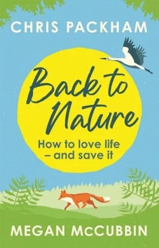 Back to Nature How to Love Life and Save It