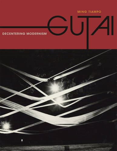 Gutai: Decentering Modernism by Ming Tiampo available at Promises Books