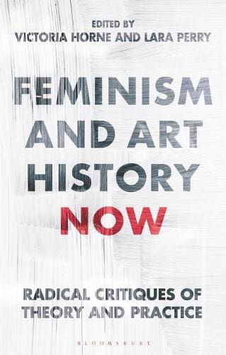 Feminism and Art History Now by The Victoria Horne and Lara Perry available at Promises Books