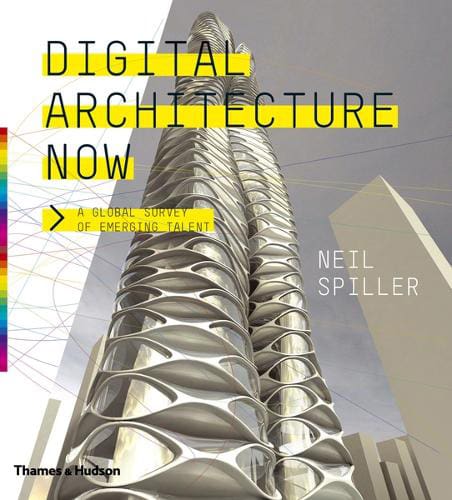 Digital Architecture Now by Neil Spiller - available at Promises Books